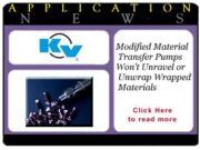 Modified Material Transfer Pumps Won’t Unravel or Unwrap Wrapped Materials kv app1