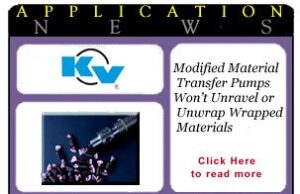 Modified Material Transfer Pumps Won’t Unravel or Unwrap Wrapped Materials kv app1